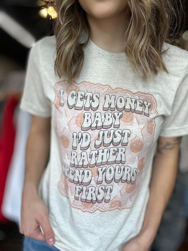 I Gets Money Baby Tee