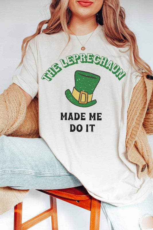 THE LEPRECHAUN MADE ME DO IT GRAPHIC TEE