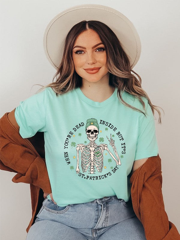 When you're dead inside St Patricks Day Tee