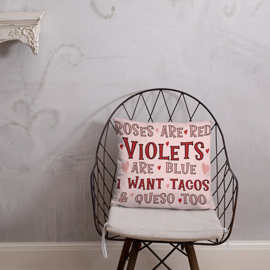 Roses are Red Violets are Blue I want Tacos & Queso Too Pillow