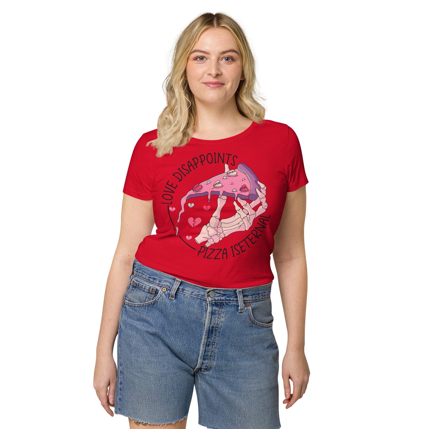 Love Disappoints Pizza is Eternal Women’s basic organic t-shirt